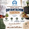 Oryantasyon Semineri - Gastronomi ve Mutfak Sanatları